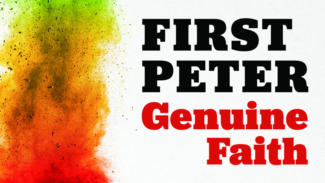 First Peter: Genuine Faith